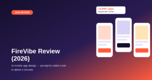 FireVibe Review (2026): Design a Full App with AI in 3 Minutes