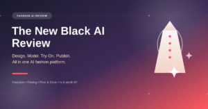 The New Black AI Review: Is It Worth It for Fashion Brands in 2026?